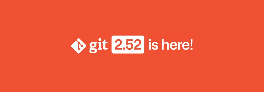 Git 2.52 发布：性能飙升，为 3.0 时代铺路-系统极客